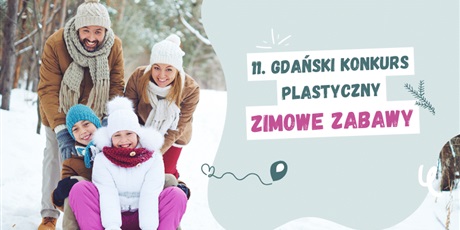 Wyniki 11. Gdańskiego Konkursu Plastycznego „ZIMOWE ZABAWY"