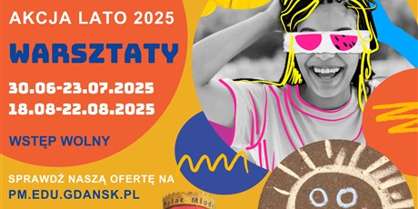 Bezpłatne warsztaty dla dzieci i młodzieży w ramach Akcji Lato 2025 w Pałacu Młodzieży w Gdańsku