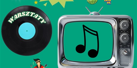 Informacja o warsztatach oraz Koncercie Galowym Laureatów Festiwalu „Z piosenką przez dekadę” – lata 60.