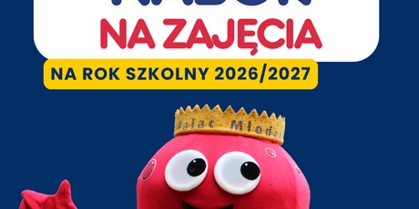 Nabór na zajęcia w roku szkolnym 2026/2027