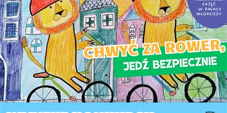 Wyniki 4. Konkursu Plastycznego „Chwyć za rower, jedź bezpiecznie”