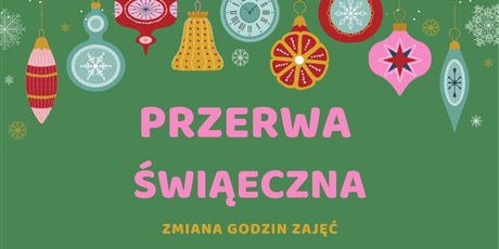 Zmiana godzin zajęć w przerwie świątecznej | 22–31.12.2025