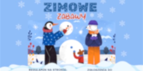 ✅Zrealizowany - 13. Gdański Konkurs Plastyczny „Zimowe Zabawy”