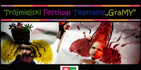 3. Trójmiejski Festiwal Teatralny "GraMy"
