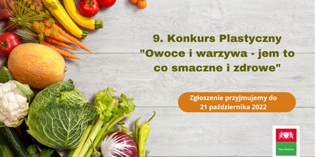 9. Gdański Konkurs Plastyczny "OWOCE I WARZYWA - JEM TO CO SMACZNE I ZDROWE"