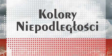 Wyniki Gdańskiego Konkursu Plastycznego „Kolory Niepodległości"