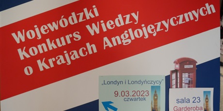 Fotorelacja z 9. Wojewódzkiego Konkursu Wiedzy o Krajach Anglojęzycznych "Londyn i Londyńczycy"